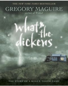 What-The-Dickens: The Story of a Rogue Tooth Fairy
