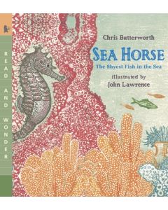 Sea Horse: The Shyest Fish in the Sea: Read and Wonder (an Ocean Animal and Marine Life Book for Grades K-3 and Kids Ages 5-8)