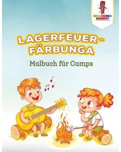 Lagerfeuer-Färbunga: Malbuch für Camps