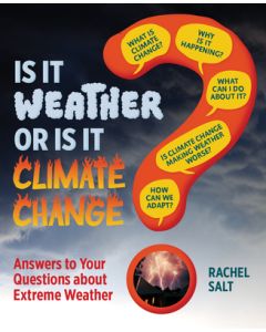 Is It Weather or Is It Climate Change?: Answers to Your Questions about Extreme Weather