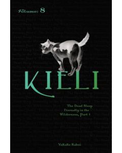 Kieli, Vol. 8 (Light Novel): The Dead Sleep Eternally in the Wilderness, Part 1 Volume 8